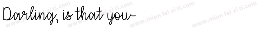 Darling, is that you字体转换